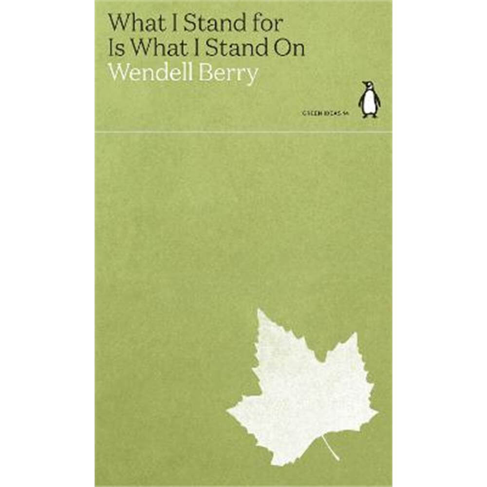 What I Stand for Is What I Stand On (Paperback) - Wendell Berry